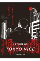 TOKYO DETECTIVE - ENQUETES, CRIMES ET REDEMPTION AU PAYS DU SOLEIL-LEVANT