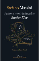 FEMME NON REEDUCABLE SUIVI DE BUNKER KYIV