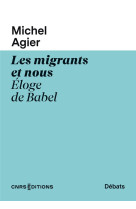 LES MIGRANTS ET NOUS - ELOGE DE BABEL