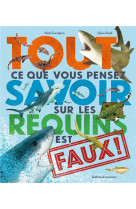 TOUT CE QUE VOUS PENSEZ SAVOIR SUR LES REQUINS EST FAUX !