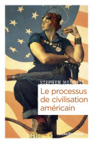 LE PROCESSUS DE CIVILISATION AMERICAIN