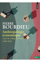 ANTHROPOLOGIE ECONOMIQUE - COURS AU COLLEGE DE FRANCE (1992-1993)