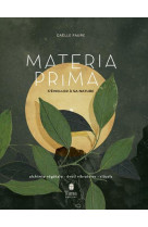 MATERIA PRIMA - S-EVEILLER A SA NATURE