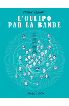 L- OULIPO PAR LA BANDE