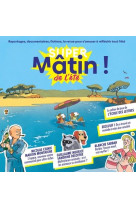 SUPER MATIN DE L-ETE