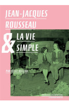 Jean-Jacques Rousseau et la vie simple