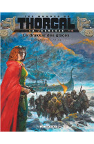 LA JEUNESSE DE THORGAL - TOME 6 - LE DRAKKAR DES GLACES