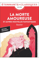 LA MORTE AMOUREUSE - ET AUTRES NOUVELLES FANTASTIQUES