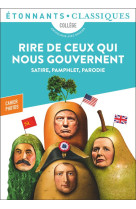 RIRE DE CEUX QUI NOUS GOUVERNENT - SATIRE, PAMPHLET, PARODIE