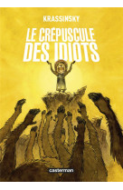 LE CREPUSCULE DES IDIOTS - OP ROMAN GRAPHIQUE