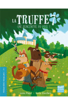 LA TRUFFE - TOME 7 UNE RENCONTRE AU POIL !