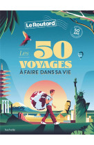 LES 50 VOYAGES A FAIRE DANS SA VIE