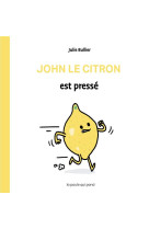 LES BIDULES CHOUETTES -  JOHN LE CITRON EST PRESSÉ