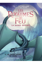 LES ROYAUMES DE FEU - VOL06 - LA BANDE DESSINEE-LA MONTAGNE DE JADE