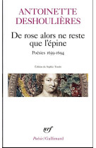 DE ROSE ALORS NE RESTE QUE L-EPINE - POESIES 1659-1694