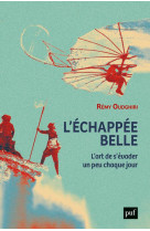 L-ECHAPPEE BELLE - L-ART DE S-EVADER UN PEU CHAQUE JOUR