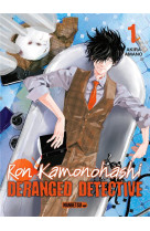 RON KAMONOHASHI: DERANGED DETECTIVE T01