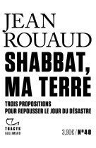 SHABBAT, MA TERRE - TROIS PROPOSITIONS POUR REPOUSSER LE JOUR DU DESASTRE