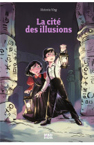 LA CITE DES SECRETS, TOME 02 - LA CITE DES ILLUSIONS