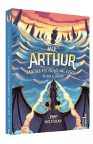 MOI, ARTHUR, MAITRE DU ROYAUME PERDU - RETOUR A GROAAR - TOME 2 - POCHE