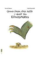 QUAND PAPA ETAIT PETIT, Y AVAIT DES DINOSAURES