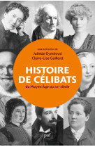 HISTOIRE DE CELIBATS - DU MOYEN AGE AU XXE SIECLE