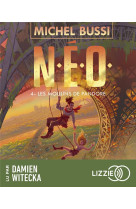 N.E.O. - TOME 4 LES MOULINS DE PANDORE