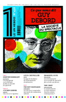 LE 1 HEBDO - CE QUE NOUS DIT GUY DEBORD