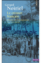 LE CREUSET FRANCAIS - HISTOIRE DE L-IMMIGRATION (XIXE-XXE SIECLE)