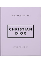 THE LITTLE GUIDE TO CHRISTIAN DIOR /ANGLAIS