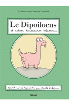 LE DIPOILOCUS ET AUTRES DINOSAURES MECONNUS