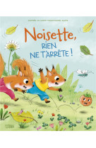 NOISETTE RIEN NE T-ARRETE