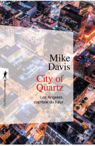 CITY OF QUARTZ : LOS ANGELES, CAPITALE DU FUTUR