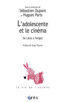 L'ADOLESCENTE ET LE CINEMA : DE LOLITA A TWILIGHT