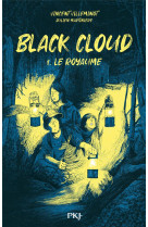 BLACK CLOUD - TOME 1 - LE ROYAUME