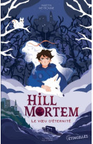 HILL MORTEM - LE VOEU D-ETERNITE