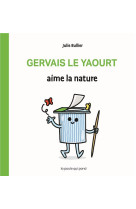 LES BIDULES CHOUETTES - GERVAIS LE YAOURT AIME LA NATURE