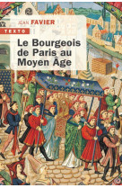 LE BOURGEOIS DE PARIS AU MOYEN AGE