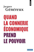 QUAND LA CONNERIE ECONOMIQUE PREND LE POUVOIR