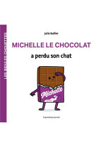 LES BIDULES CHOUETTES - MICHELLE LE CHOCOLAT A PERDU SON CHAT