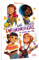 LES INFLUENCEUSES - T01 - LA SOIREE DES 10K