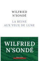 LA REINE AUX YEUX DE LUNE