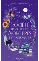 LA SOCIETE TRES SECRETE DES SORCIERES EXTRAORDINAIRES