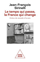 LE TEMPS QUI PASSE, LA FRANCE QUI CHANGE - ECHOS DU MONDE D-AVANT