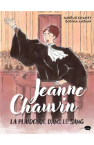 JEANNE CHAUVIN, LA PLAIDOIRIE DANS LE SANG