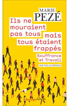 ILS NE MOURAIENT PAS TOUS MAIS TOUS ETAIENT FRAPPES - SOUFFRANCE ET TRAVAIL