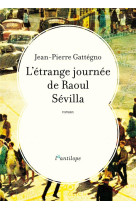 L-ETRANGE JOURNEE DE RAOUL SEVILLA