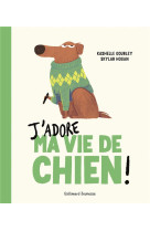 J-ADORE MA VIE DE CHIEN