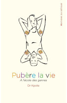 PUBERE LA VIE - A L-ECOLE DES GENRES