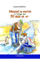 MANUEL DE SURVIE A L'USAGE DES 50 ANS ET +